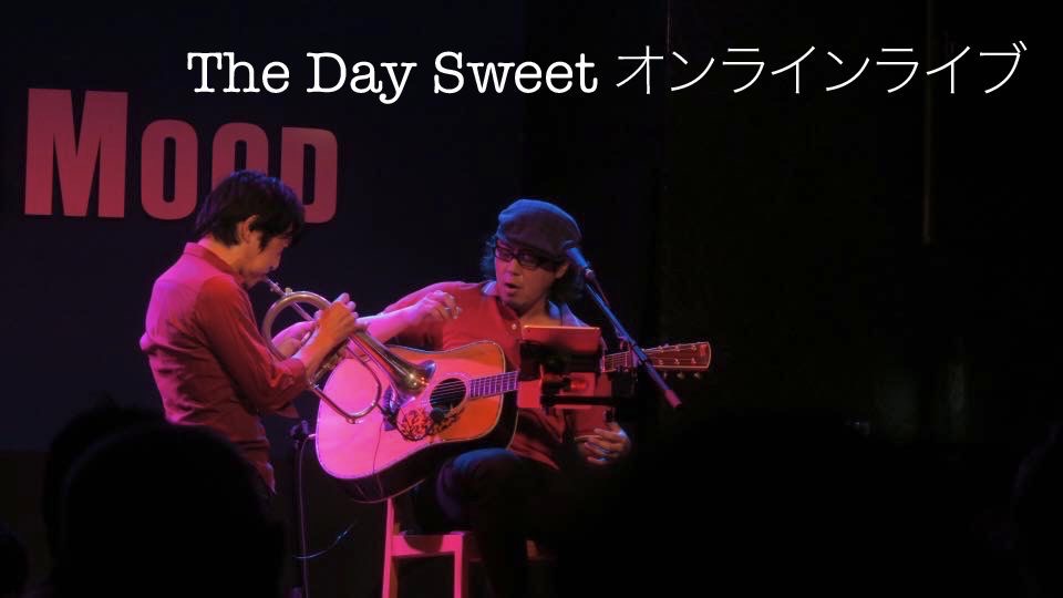 The Day Sweet オンラインライブ Vol.2